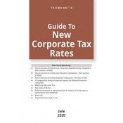 Taxmann's Guide To New Corporate Tax Rates As Amended by Finance Act 2020